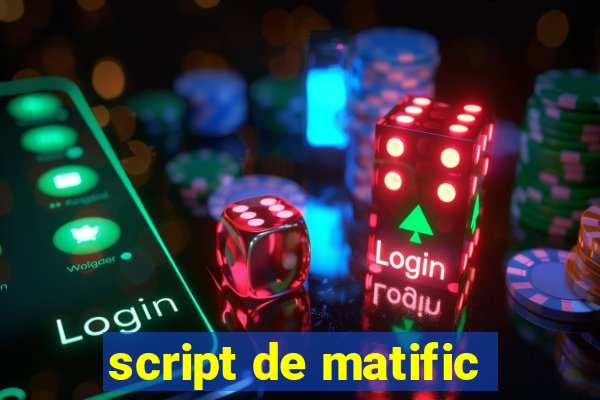 script de matific